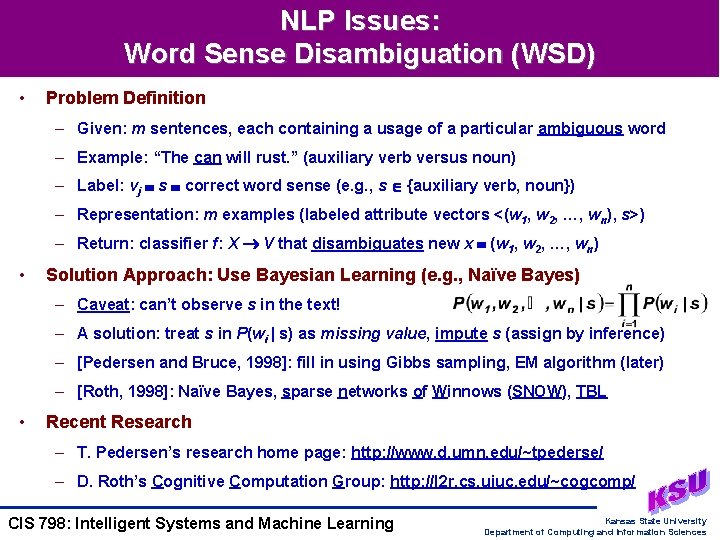 NLP Issues: Word Sense Disambiguation (WSD) • Problem Definition – Given: m sentences, each