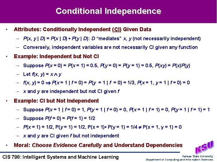 Conditional Independence • Attributes: Conditionally Independent (CI) Given Data – P(x, y | D)