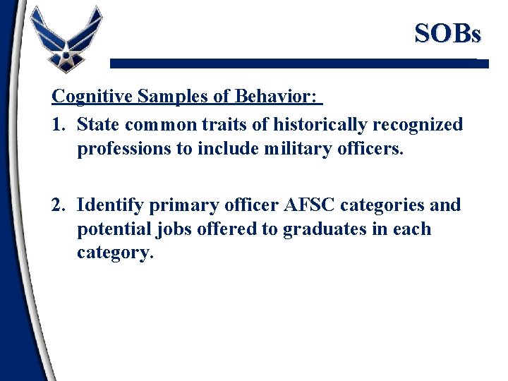 SOBs Cognitive Samples of Behavior: 1. State common traits of historically recognized professions to