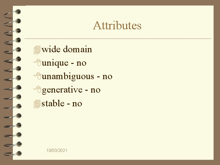 Attributes 4 wide domain 8 unique - no 8 unambiguous - no 8 generative