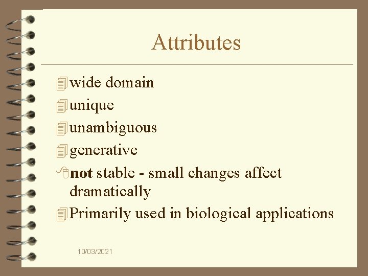 Attributes 4 wide domain 4 unique 4 unambiguous 4 generative 8 not stable -