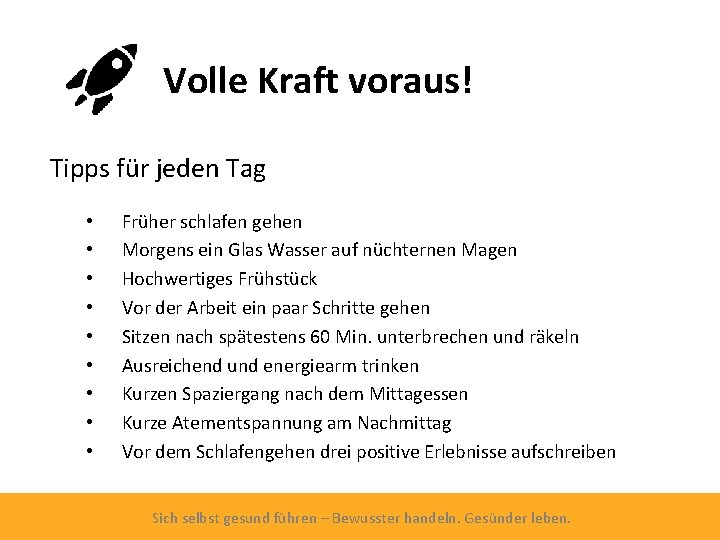 Volle Kraft voraus! Tipps für jeden Tag • • • Früher schlafen gehen Morgens