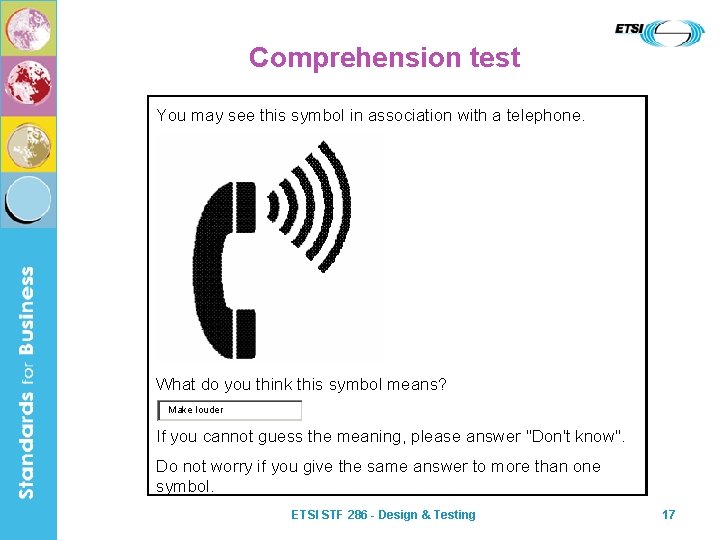 Comprehension test You may see this symbol in association with a telephone. What do