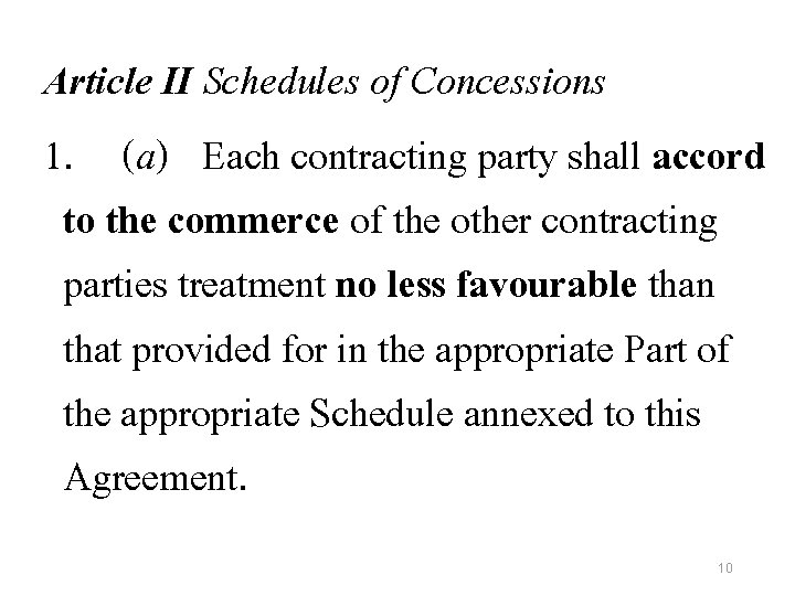 Article II Schedules of Concessions 1. (a) Each contracting party shall accord to the