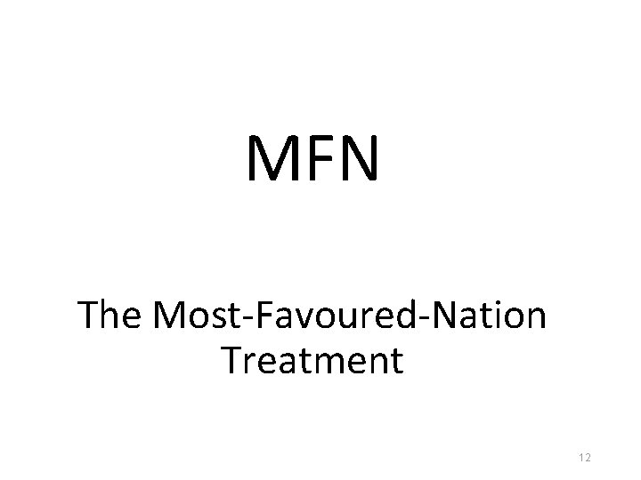 MFN The Most-Favoured-Nation Treatment 12 
