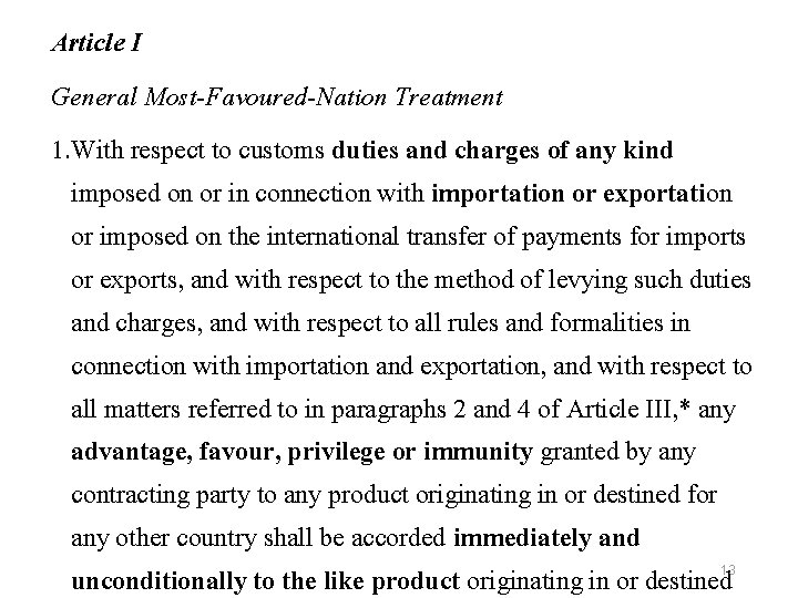 Article I General Most-Favoured-Nation Treatment 1. With respect to customs duties and charges of