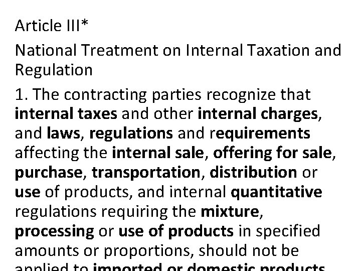 Article III* National Treatment on Internal Taxation and Regulation 1. The contracting parties recognize