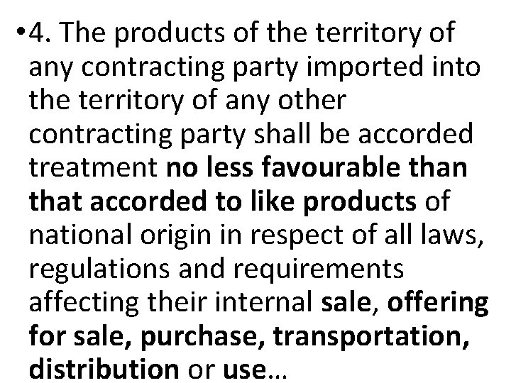  • 4. The products of the territory of any contracting party imported into
