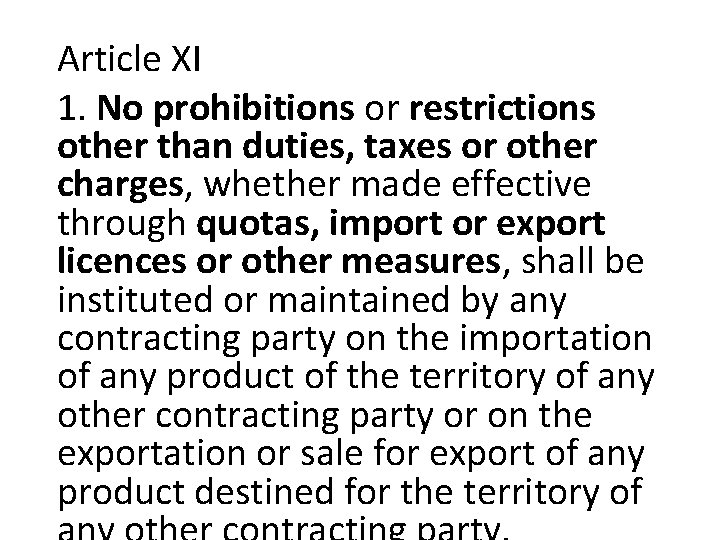 Article XI 1. No prohibitions or restrictions other than duties, taxes or other charges,