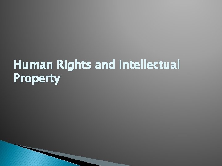Human Rights and Intellectual Property 