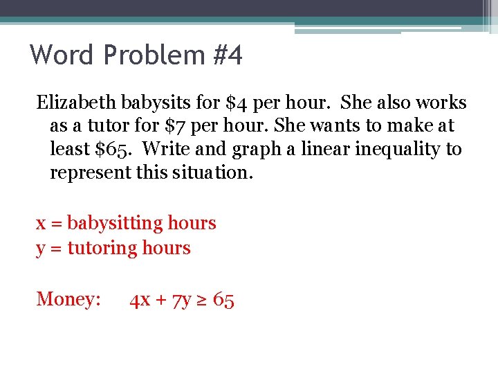 Word Problem #4 Elizabeth babysits for $4 per hour. She also works as a Word Problem #4 Elizabeth babysits for $4 per hour. She also works as a