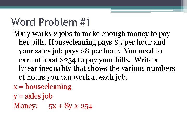 Word Problem #1 Mary works 2 jobs to make enough money to pay her