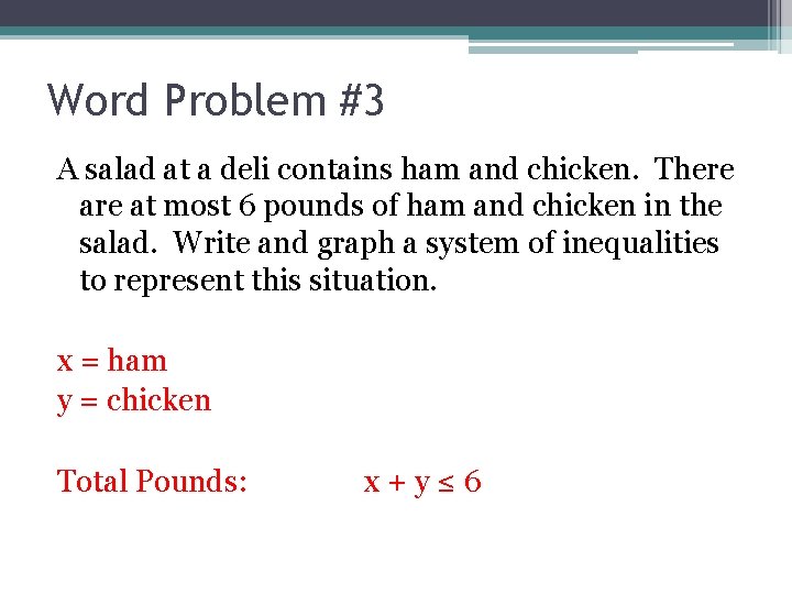 Word Problem #3 A salad at a deli contains ham and chicken. There at