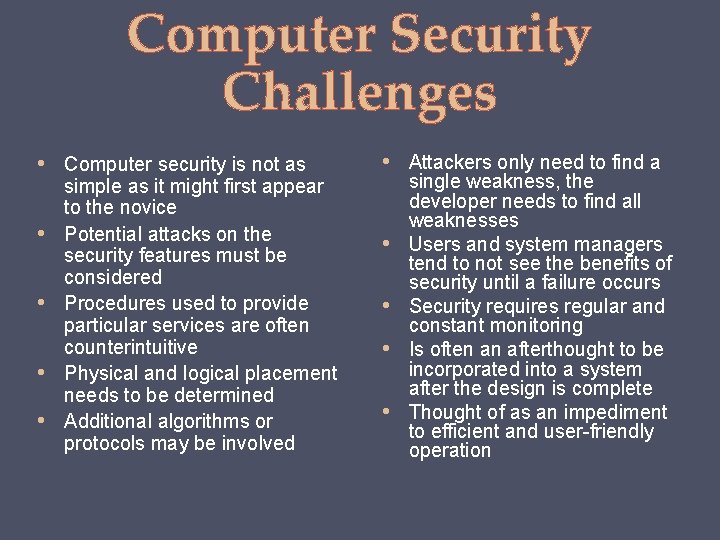 Computer Security Challenges • Computer security is not as • Attackers only need to Computer Security Challenges • Computer security is not as • Attackers only need to