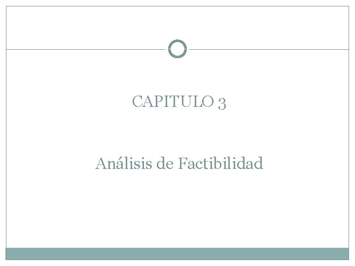 CAPITULO 3 Análisis de Factibilidad 