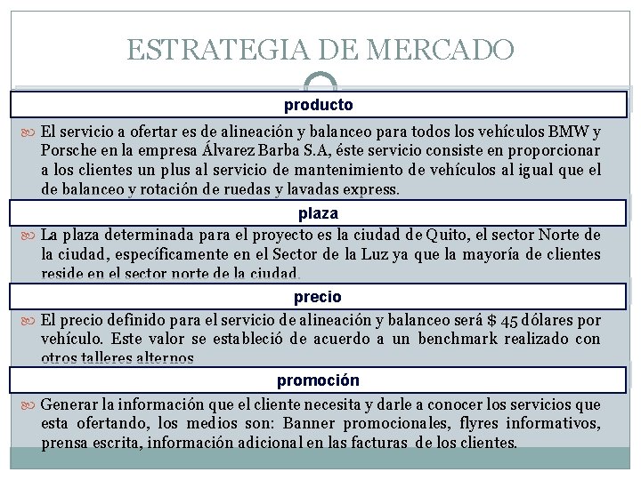 ESTRATEGIA DE MERCADO producto El servicio a ofertar es de alineación y balanceo para