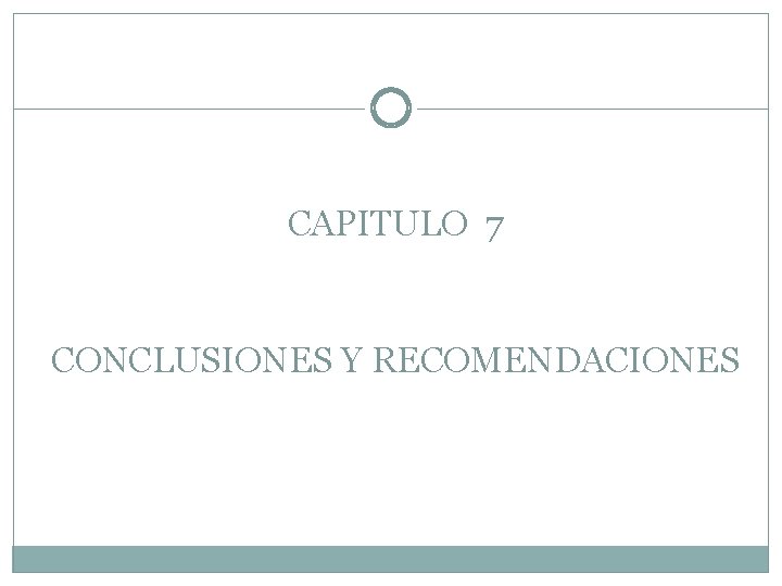 CAPITULO 7 CONCLUSIONES Y RECOMENDACIONES 