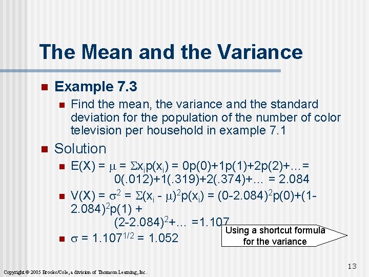 The Mean and the Variance n Example 7. 3 n n Find the mean,