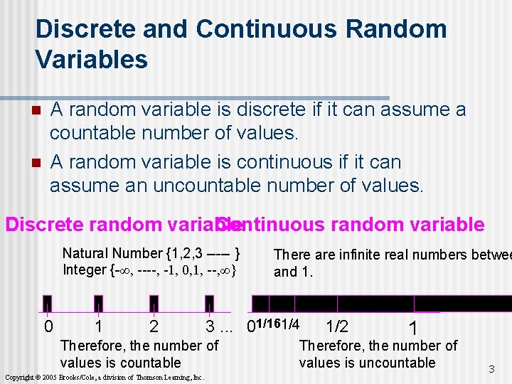 Discrete and Continuous Random Variables n n A random variable is discrete if it