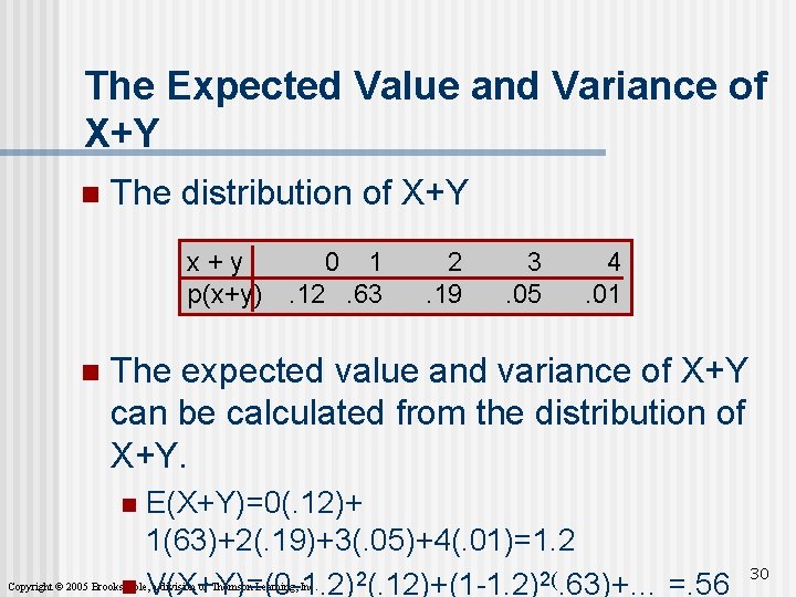 The Expected Value and Variance of X+Y n The distribution of X+Y x+y p(x+y)
