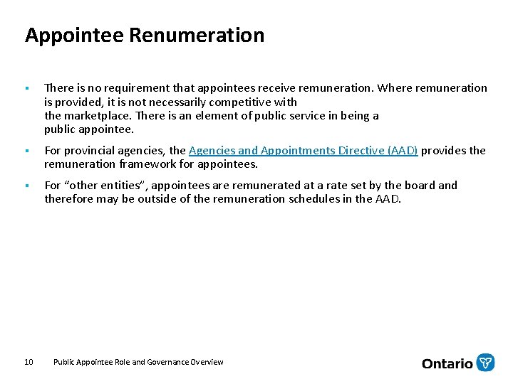 Appointee Renumeration § There is no requirement that appointees receive remuneration. Where remuneration is