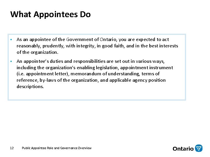 What Appointees Do § As an appointee of the Government of Ontario, you are