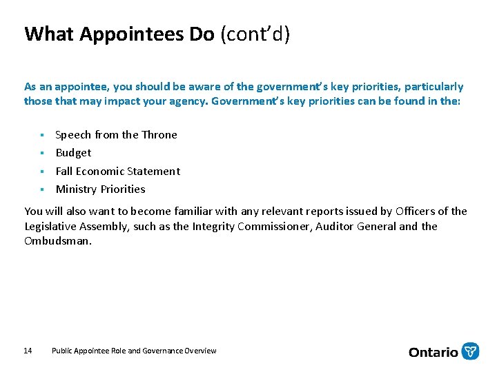 What Appointees Do (cont’d) As an appointee, you should be aware of the government’s