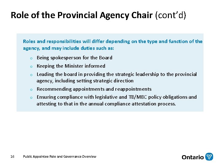 Role of the Provincial Agency Chair (cont’d) Roles and responsibilities will differ depending on