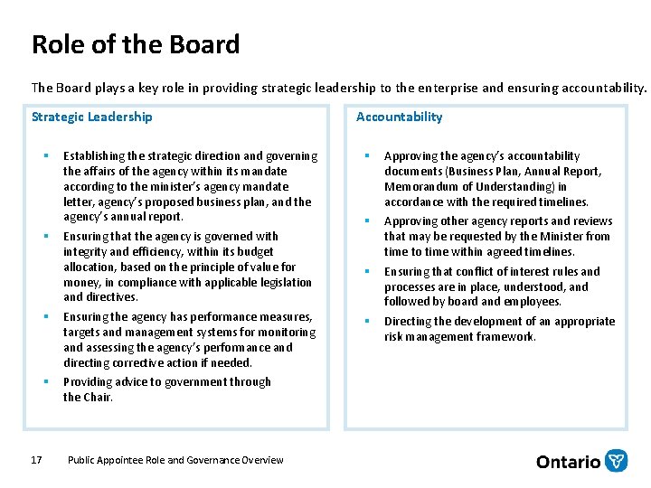 Role of the Board The Board plays a key role in providing strategic leadership
