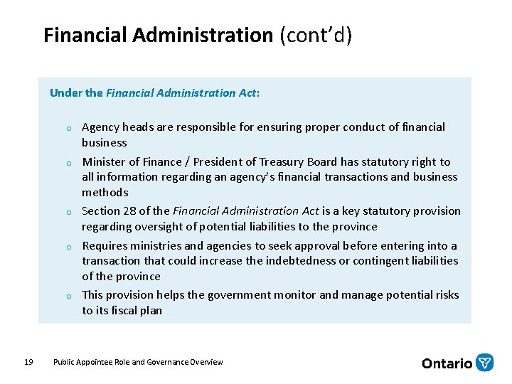 Financial Administration (cont’d) Under the Financial Administration Act: o o o 19 Agency heads