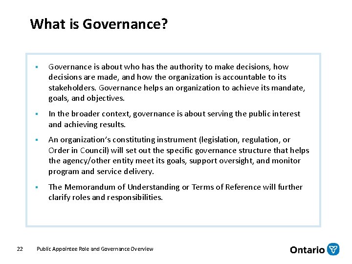 What is Governance? 22 § Governance is about who has the authority to make