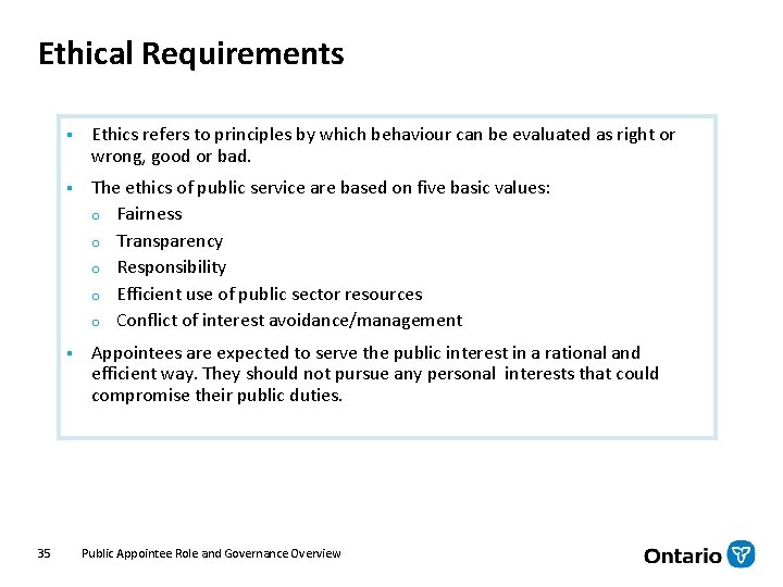 Ethical Requirements 35 § Ethics refers to principles by which behaviour can be evaluated