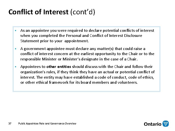 Conflict of Interest (cont’d) 37 § As an appointee you were required to declare