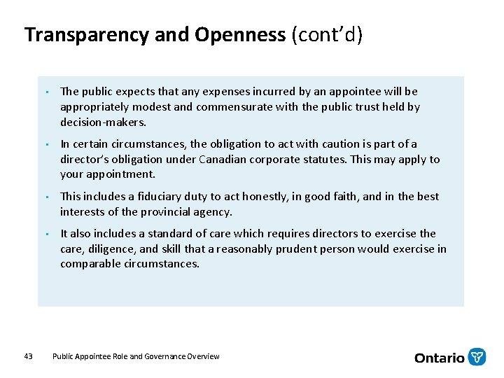 Transparency and Openness (cont’d) 43 • The public expects that any expenses incurred by