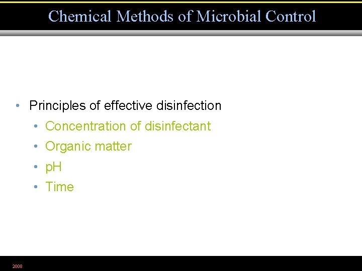Chemical Methods of Microbial Control • Principles of effective disinfection • Concentration of disinfectant