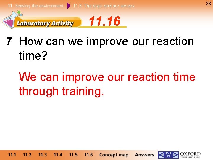 11. 5 The brain and our senses 11. 16 7 How can we improve