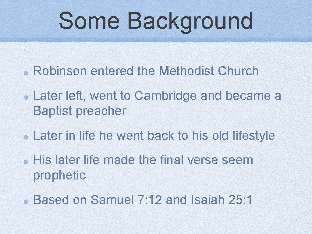 Some Background Robinson entered the Methodist Church Later left, went to Cambridge and became