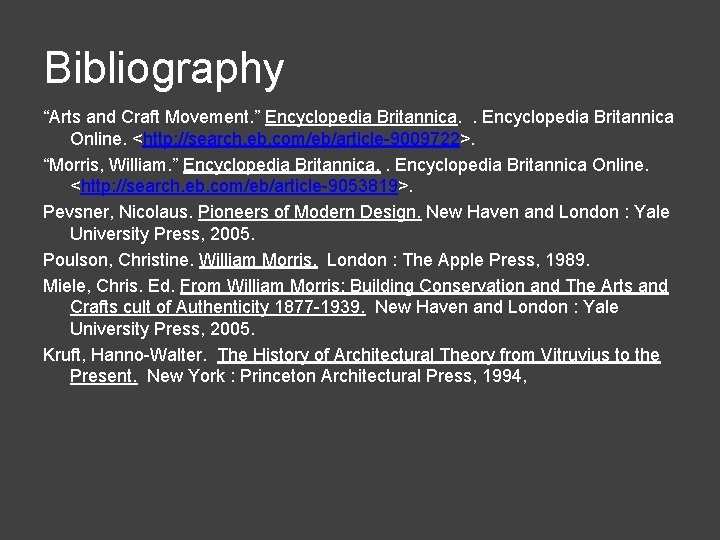 Bibliography “Arts and Craft Movement. ” Encyclopedia Britannica. . Encyclopedia Britannica Online. <http: //search.