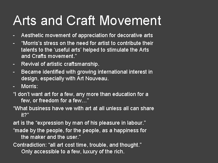 Arts and Craft Movement - Aesthetic movement of appreciation for decorative arts “Morris’s stress