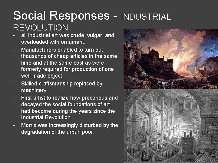 Social Responses - INDUSTRIAL REVOLUTION - - - all industrial art was crude, vulgar,