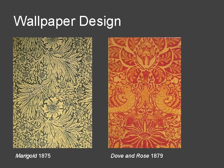 Wallpaper Design Marigold 1875 Dove and Rose 1879 