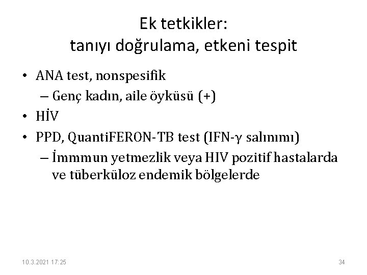 Ek tetkikler: tanıyı doğrulama, etkeni tespit • ANA test, nonspesifik – Genç kadın, aile