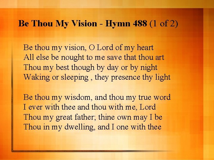 Be Thou My Vision - Hymn 488 (1 of 2) Be thou my vision,