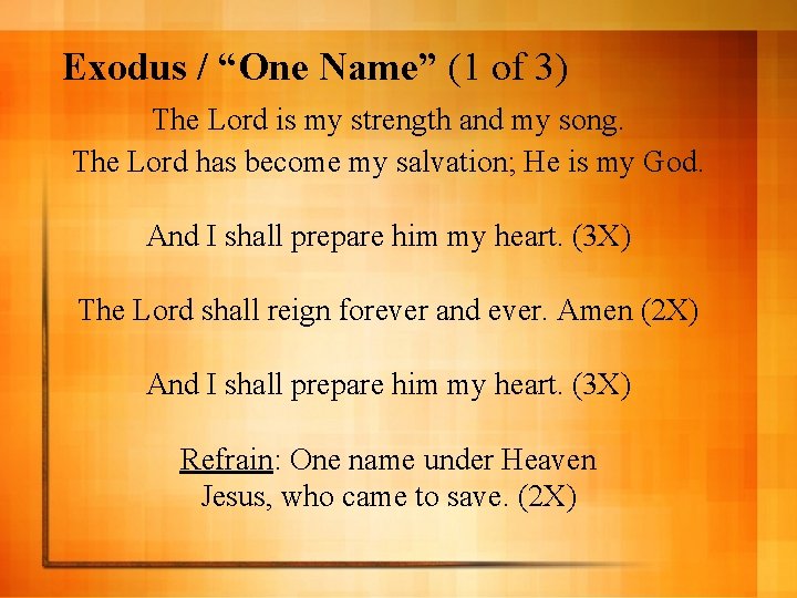 Exodus / “One Name” (1 of 3) The Lord is my strength and my