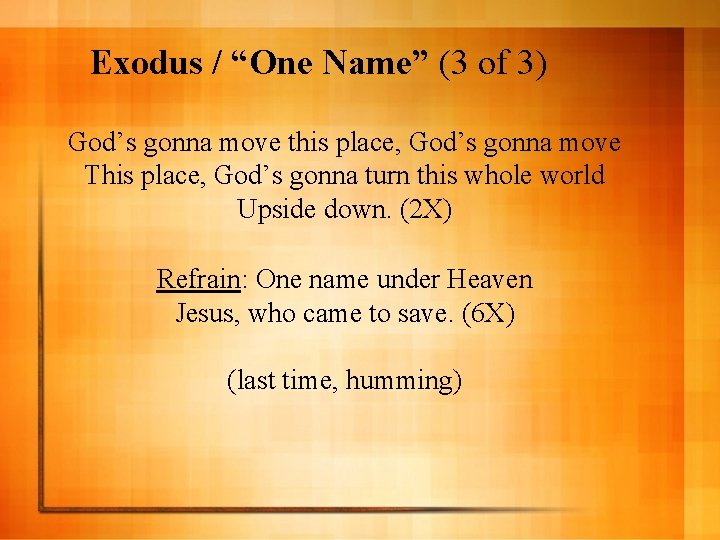 Exodus / “One Name” (3 of 3) God’s gonna move this place, God’s gonna