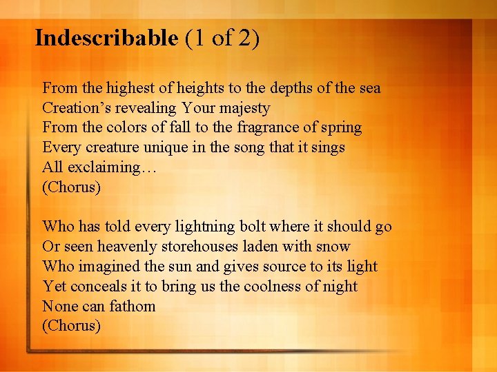 Indescribable (1 of 2) From the highest of heights to the depths of the