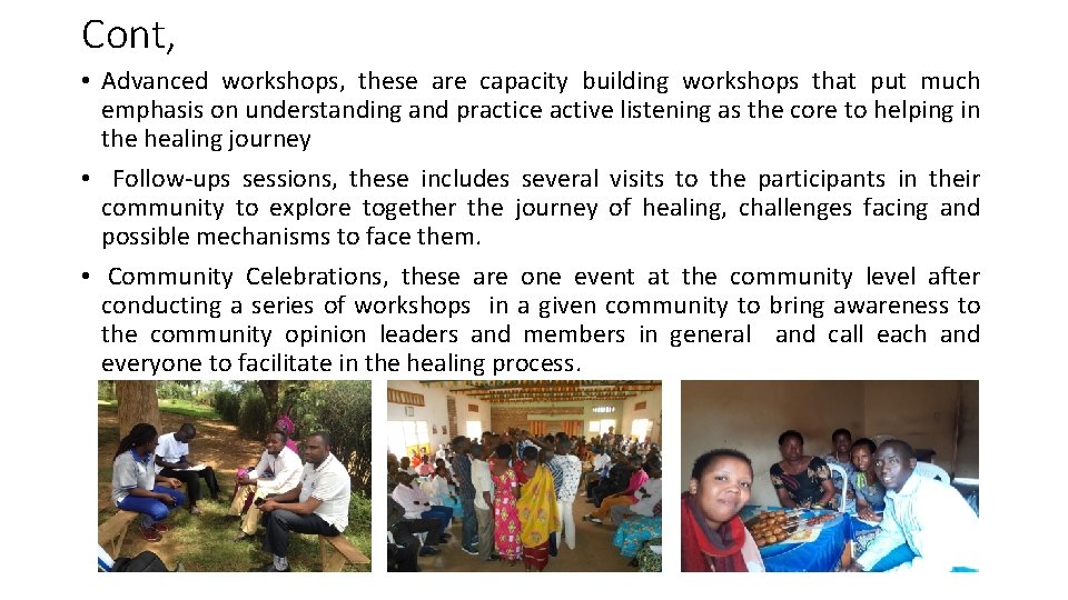 Cont, • Advanced workshops, these are capacity building workshops that put much emphasis on