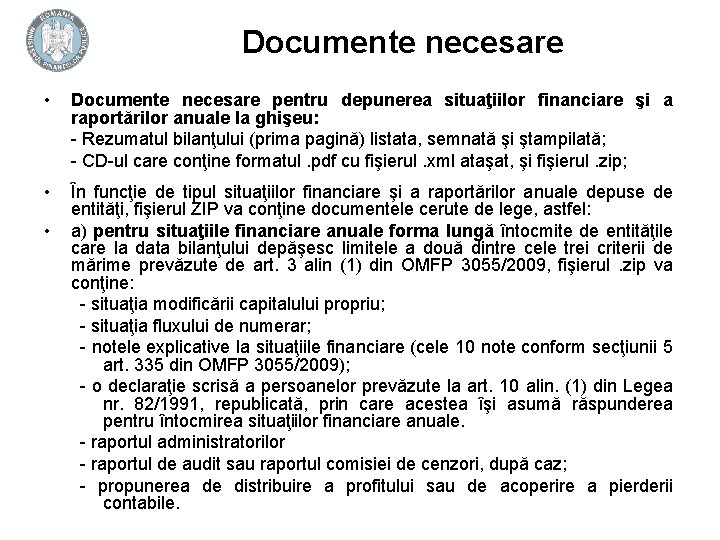 Documente necesare • Documente necesare pentru depunerea situaţiilor financiare şi a raportărilor anuale la