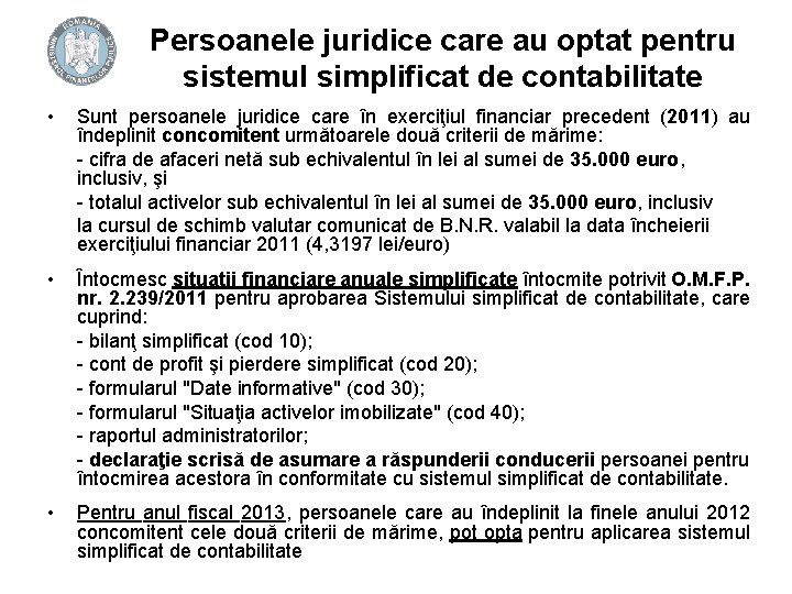 Persoanele juridice care au optat pentru sistemul simplificat de contabilitate • Sunt persoanele juridice