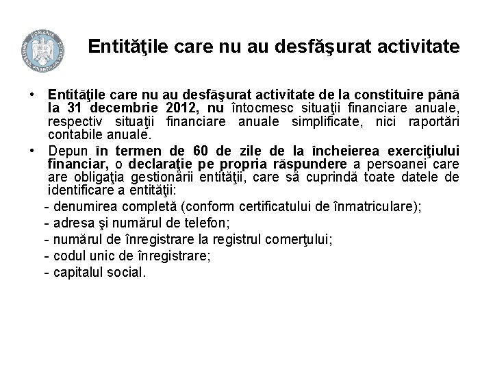 Entităţile care nu au desfăşurat activitate • Entităţile care nu au desfăşurat activitate de